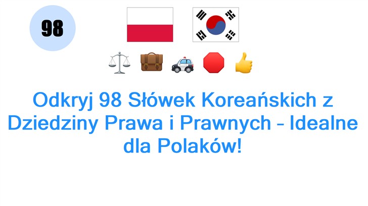 Odkryj 98 Słówek Koreańskich z Dziedziny Prawa i Prawnych – Idealne dla Polaków!
